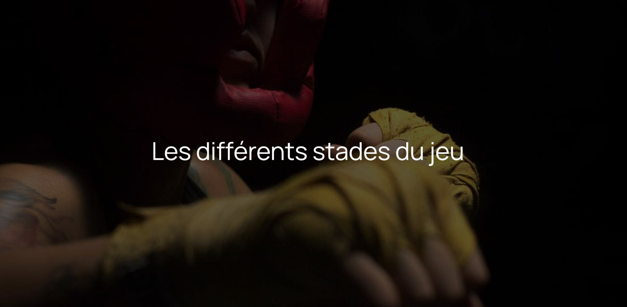 Les différents stades du jeu